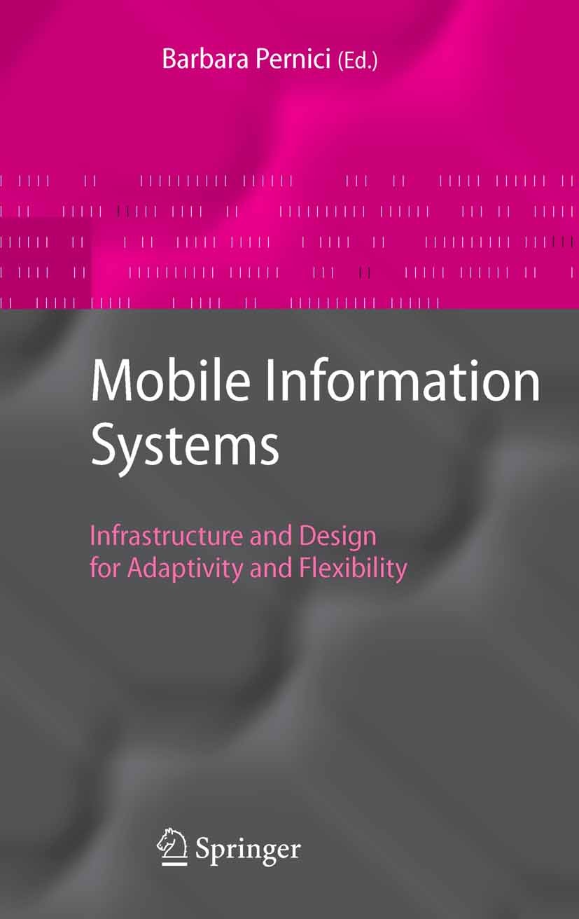 Titlebook: Mobile Information Systems; Infrastructure and D Barbara Pernici Book 2006 Springer-Verlag Berlin Heidelberg 2006 Quality of Service (QoS). Titlebook: Mobile Information Systems; Infrastructure and D Barbara Pernici Book 2006 Springer-Verlag Berlin Heidelberg 2006 Quality of Service (QoS).