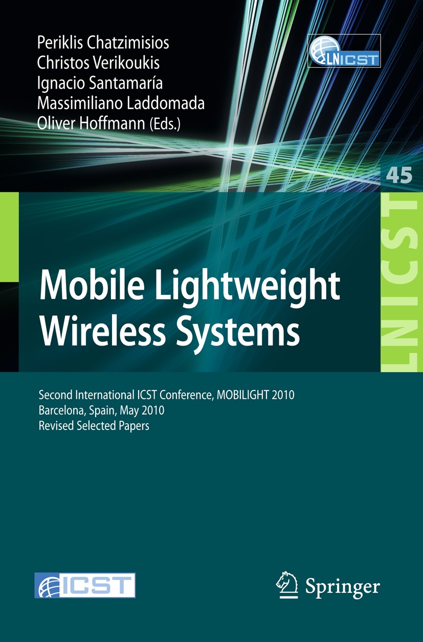 Titlebook: Mobile Lightweight Wireless Systems; Second International Periklis Chatzimisios,Christos Verikoukis,Oliver H Conference proceedings 2010 IC Titlebook: Mobile Lightweight Wireless Systems; Second International Periklis Chatzimisios,Christos Verikoukis,Oliver H Conference proceedings 2010 IC