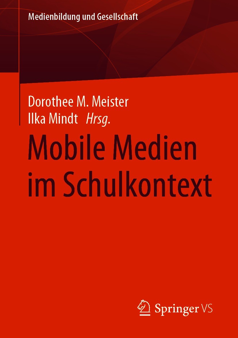 Titlebook: Mobile Medien im Schulkontext; Dorothee M. Meister,Ilka Mindt Book 2020 Springer Fachmedien Wiesbaden GmbH, ein Teil von Springer Nature 2 Titlebook: Mobile Medien im Schulkontext; Dorothee M. Meister,Ilka Mindt Book 2020 Springer Fachmedien Wiesbaden GmbH, ein Teil von Springer Nature 2
