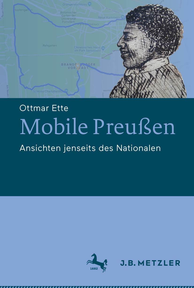 Titlebook: Mobile Preußen; Ansichten jenseits d Ottmar Ette Book 2019 Springer-Verlag GmbH Deutschland, ein Teil von Springer Nature 2019 Wissenschaft Titlebook: Mobile Preußen; Ansichten jenseits d Ottmar Ette Book 2019 Springer-Verlag GmbH Deutschland, ein Teil von Springer Nature 2019 Wissenschaft