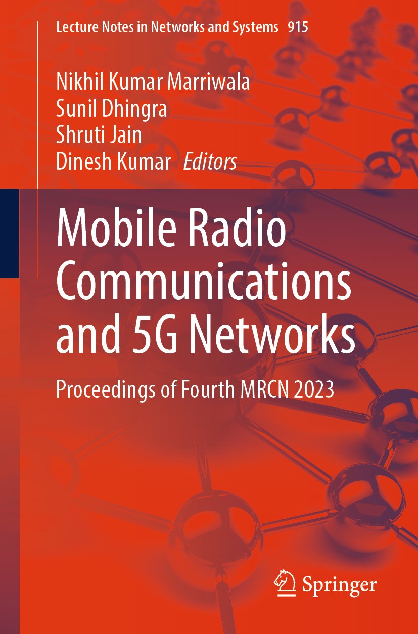 Titlebook: Mobile Radio Communications and 5G Networks; Proceedings of Fourt Nikhil Kumar Marriwala,Sunil Dhingra,Dinesh Kumar Conference proceedings Titlebook: Mobile Radio Communications and 5G Networks; Proceedings of Fourt Nikhil Kumar Marriwala,Sunil Dhingra,Dinesh Kumar Conference proceedings