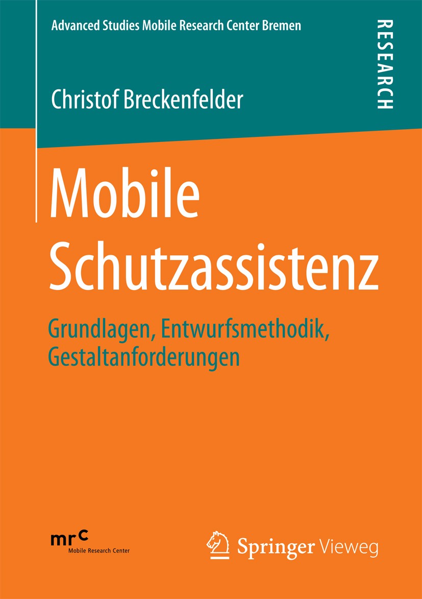 Titlebook: Mobile Schutzassistenz; Grundlagen, Entwurfs Christof Breckenfelder Book 2013 Springer Fachmedien Wiesbaden 2013 Feuerwehr.Mikrosystemtechn Titlebook: Mobile Schutzassistenz; Grundlagen, Entwurfs Christof Breckenfelder Book 2013 Springer Fachmedien Wiesbaden 2013 Feuerwehr.Mikrosystemtechn