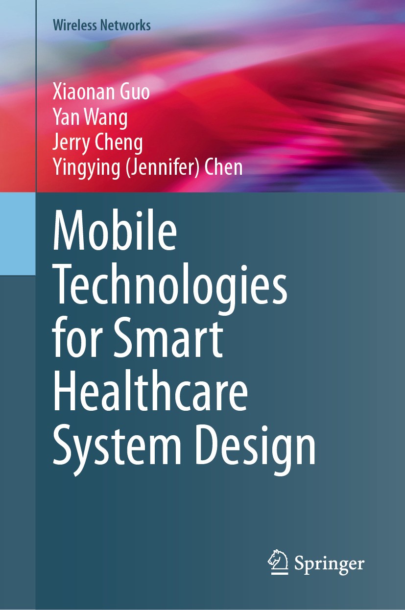 Titlebook: Mobile Technologies for Smart Healthcare System Design; Xiaonan Guo,Yan Wang,Yingying (Jennifer) Chen Book 2024 The Editor(s) (if applicab Titlebook: Mobile Technologies for Smart Healthcare System Design; Xiaonan Guo,Yan Wang,Yingying (Jennifer) Chen Book 2024 The Editor(s) (if applicab