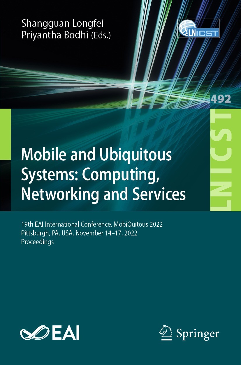 Titlebook: Mobile and Ubiquitous Systems: Computing, Networking and Services; 19th EAI Internation Shangguan Longfei,Priyantha Bodhi Conference procee Titlebook: Mobile and Ubiquitous Systems: Computing, Networking and Services; 19th EAI Internation Shangguan Longfei,Priyantha Bodhi Conference procee