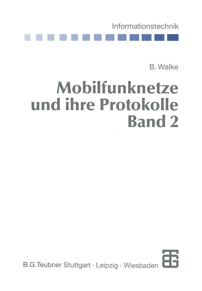 Titlebook: Mobilfunknetze und ihre Protokolle; Bündelfunk, schnurlo Bernhard Walke Textbook 20002nd edition Springer Fachmedien Wiesbaden 2000 Fernspr Titlebook: Mobilfunknetze und ihre Protokolle; Bündelfunk, schnurlo Bernhard Walke Textbook 20002nd edition Springer Fachmedien Wiesbaden 2000 Fernspr