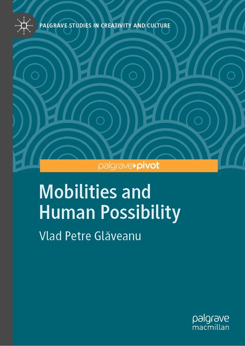 Titlebook: Mobilities and Human Possibility; Vlad Petre Glăveanu Book 2020 The Editor(s) (if applicable) and The Author(s), under exclusive license t Titlebook: Mobilities and Human Possibility; Vlad Petre Glăveanu Book 2020 The Editor(s) (if applicable) and The Author(s), under exclusive license t