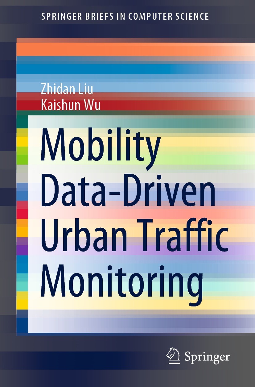 Titlebook: Mobility Data-Driven Urban Traffic Monitoring; Zhidan Liu,Kaishun Wu Book 2021 The Author(s), under exclusive license to Springer Nature S Titlebook: Mobility Data-Driven Urban Traffic Monitoring; Zhidan Liu,Kaishun Wu Book 2021 The Author(s), under exclusive license to Springer Nature S