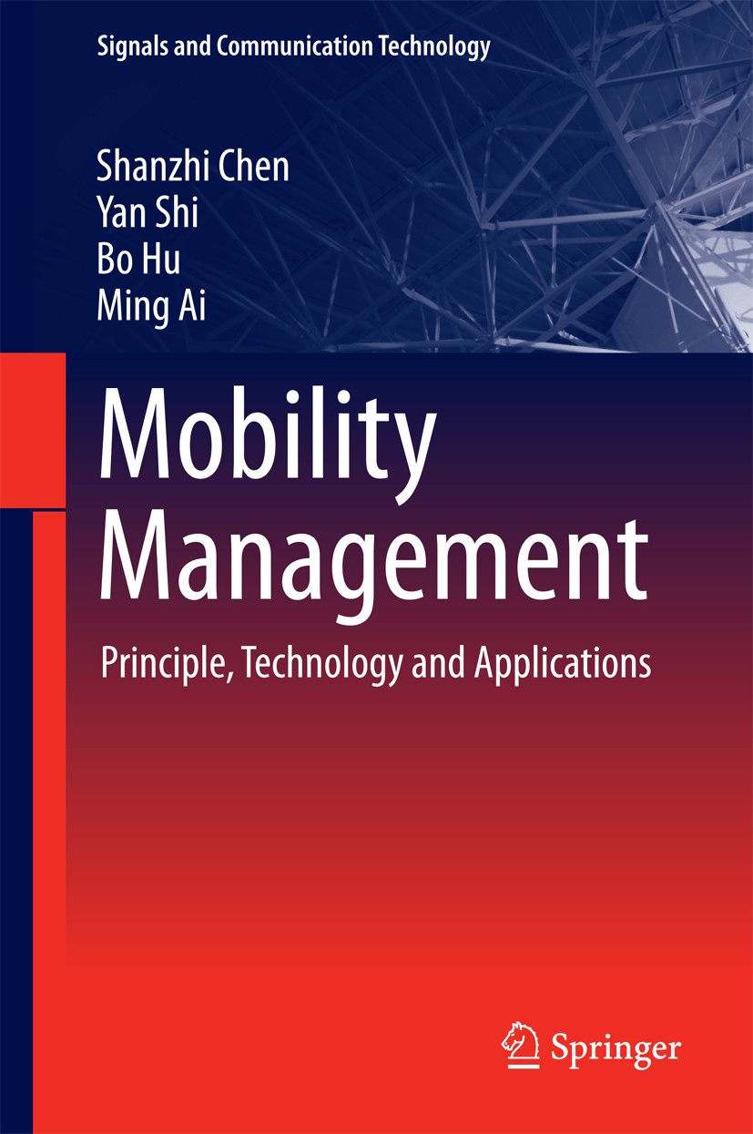 Titlebook: Mobility Management; Principle, Technolog Shanzhi Chen,Yan Shi,Ming Ai Book 2016 Springer-Verlag Berlin Heidelberg 2016 Authentication.Hand Titlebook: Mobility Management; Principle, Technolog Shanzhi Chen,Yan Shi,Ming Ai Book 2016 Springer-Verlag Berlin Heidelberg 2016 Authentication.Hand