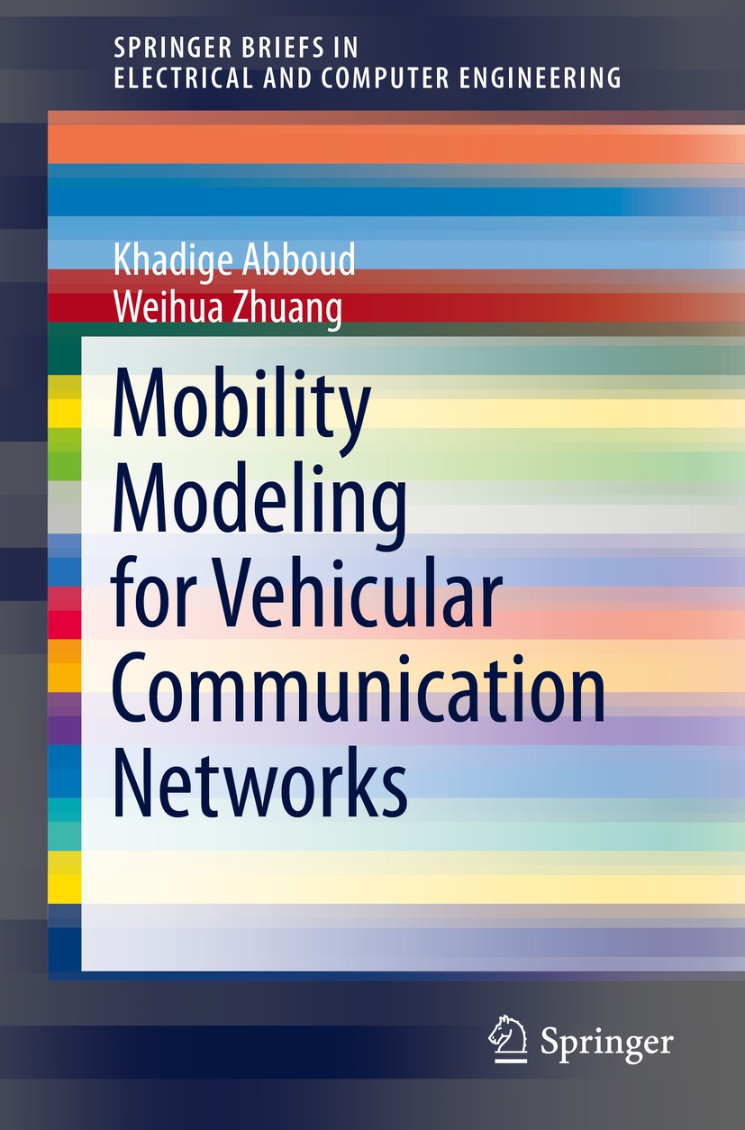 Titlebook: Mobility Modeling for Vehicular Communication Networks; Khadige Abboud,Weihua Zhuang Book 2015 The Author(s) 2015 Communication link.Micro Titlebook: Mobility Modeling for Vehicular Communication Networks; Khadige Abboud,Weihua Zhuang Book 2015 The Author(s) 2015 Communication link.Micro