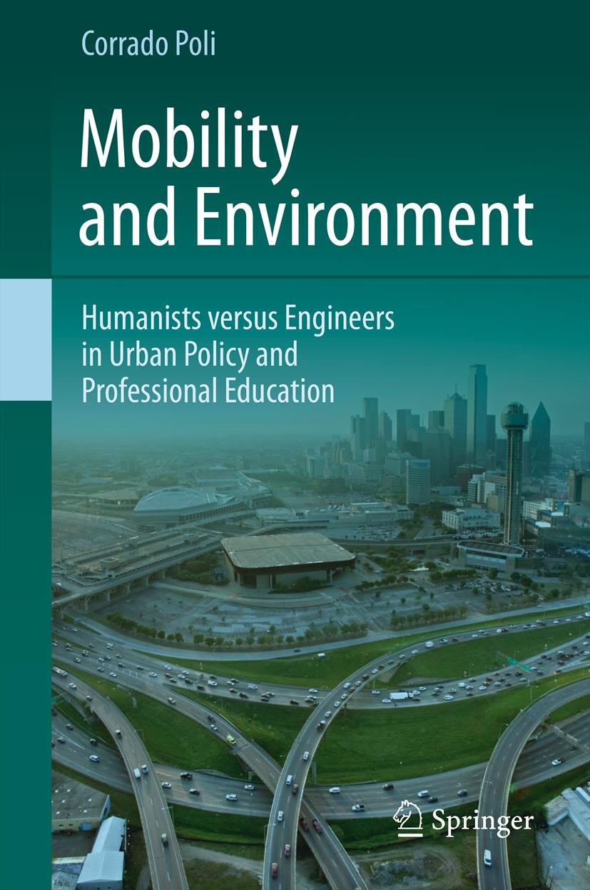 Titlebook: Mobility and Environment; Humanists versus Eng Corrado Poli Book 2011 Springer Science+Business Media B.V. 2011 Civil engineering.Education Titlebook: Mobility and Environment; Humanists versus Eng Corrado Poli Book 2011 Springer Science+Business Media B.V. 2011 Civil engineering.Education