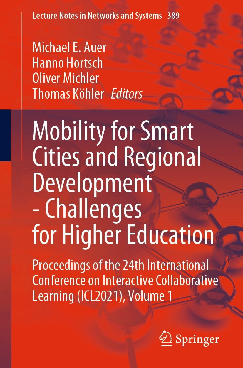 Titlebook: Mobility for Smart Cities and Regional Development - Challenges for Higher Education; Proceedings of the 2 Michael E. Auer,Hanno Hortsch,Th Titlebook: Mobility for Smart Cities and Regional Development - Challenges for Higher Education; Proceedings of the 2 Michael E. Auer,Hanno Hortsch,Th