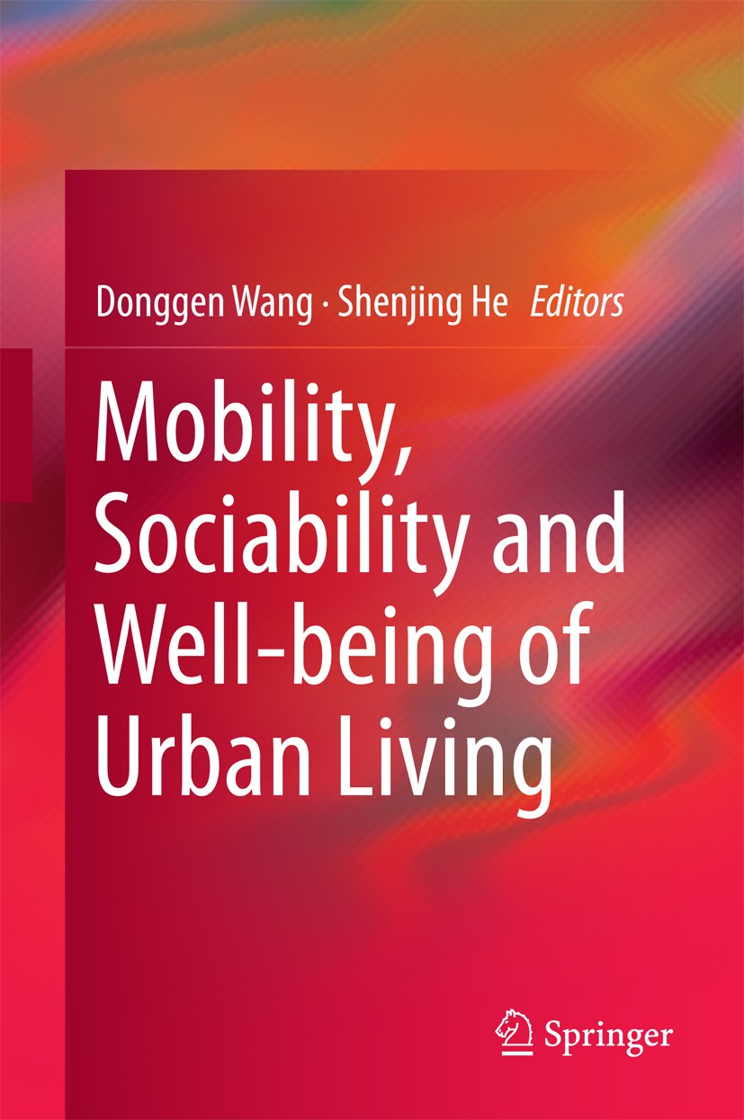 Titlebook: Mobility, Sociability and Well-being of Urban Living; Donggen Wang,Shenjing He Book 2016 Springer-Verlag Berlin Heidelberg 2016 China‘s mi Titlebook: Mobility, Sociability and Well-being of Urban Living; Donggen Wang,Shenjing He Book 2016 Springer-Verlag Berlin Heidelberg 2016 China‘s mi