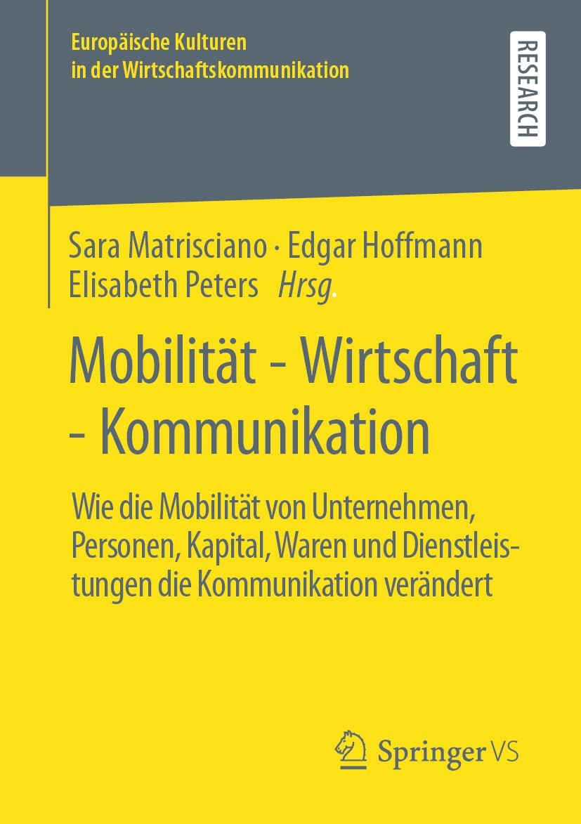 Titlebook: Mobilität - Wirtschaft - Kommunikation; Wie die Mobilität vo Sara Matrisciano,Edgar Hoffmann,Elisabeth Peters Book 2021 Der/die Herausgeber Titlebook: Mobilität - Wirtschaft - Kommunikation; Wie die Mobilität vo Sara Matrisciano,Edgar Hoffmann,Elisabeth Peters Book 2021 Der/die Herausgeber