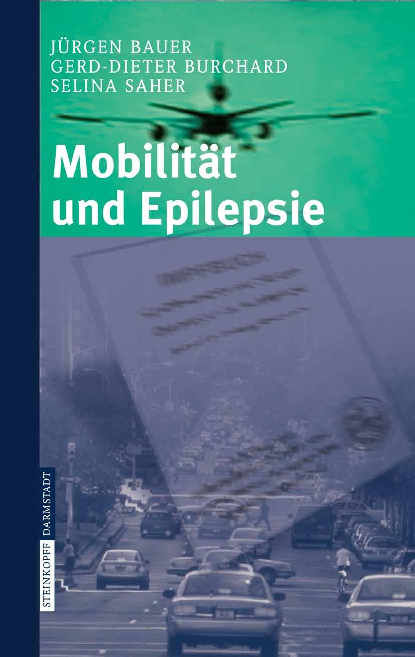 Titlebook: Mobilität und Epilepsie; Jürgen Bauer,Gerd-Dieter Burchard,Selina Saher Book 2006 Steinkopff-Verlag Darmstadt 2006 Begutachtung.Epilepsie. Titlebook: Mobilität und Epilepsie; Jürgen Bauer,Gerd-Dieter Burchard,Selina Saher Book 2006 Steinkopff-Verlag Darmstadt 2006 Begutachtung.Epilepsie.