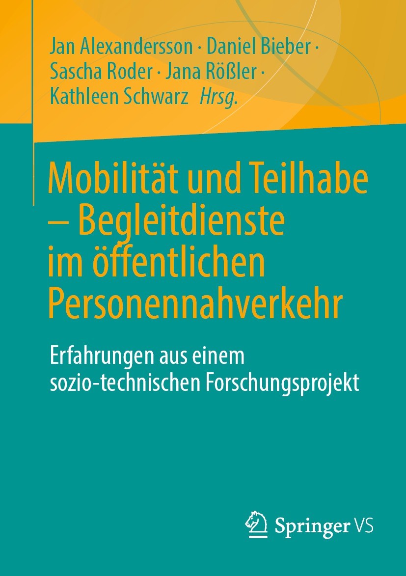 Titlebook: Mobilität und Teilhabe – Begleitdienste im öffentlichen Personennahverkehr; Erfahrungen aus eine Jan Alexandersson,Daniel Bieber,Kathleen S Titlebook: Mobilität und Teilhabe – Begleitdienste im öffentlichen Personennahverkehr; Erfahrungen aus eine Jan Alexandersson,Daniel Bieber,Kathleen S