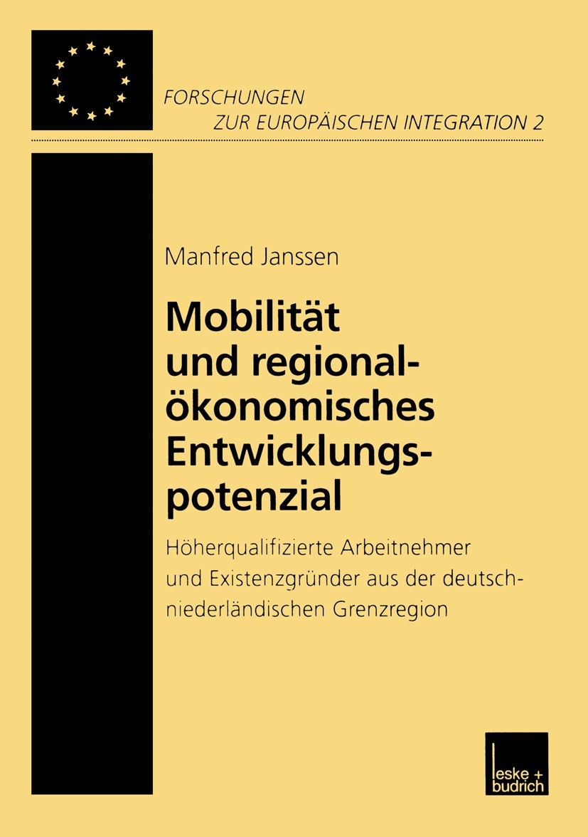 Titlebook: Mobilität und regionalökonomisches Entwicklungspotenzial; Höherqualifizierte A Manfred Janssen Book 2000 Leske + Budrich, Opladen 2000 Absc Titlebook: Mobilität und regionalökonomisches Entwicklungspotenzial; Höherqualifizierte A Manfred Janssen Book 2000 Leske + Budrich, Opladen 2000 Absc