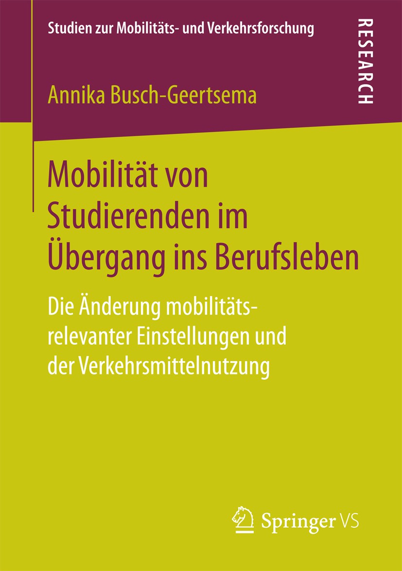Titlebook: Mobilität von Studierenden im Übergang ins Berufsleben; Die Änderung mobilit Annika Busch-Geertsema Book 2018 Der/die Herausgeber bzw. der/ Titlebook: Mobilität von Studierenden im Übergang ins Berufsleben; Die Änderung mobilit Annika Busch-Geertsema Book 2018 Der/die Herausgeber bzw. der/