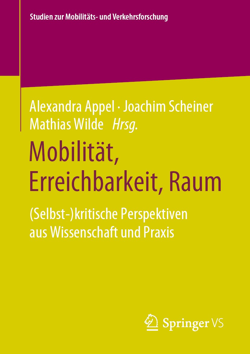 Titlebook: Mobilität, Erreichbarkeit, Raum; (Selbst-)kritische P Alexandra Appel,Joachim Scheiner,Mathias Wilde Book 2020 Der/die Herausgeber bzw. der Titlebook: Mobilität, Erreichbarkeit, Raum; (Selbst-)kritische P Alexandra Appel,Joachim Scheiner,Mathias Wilde Book 2020 Der/die Herausgeber bzw. der