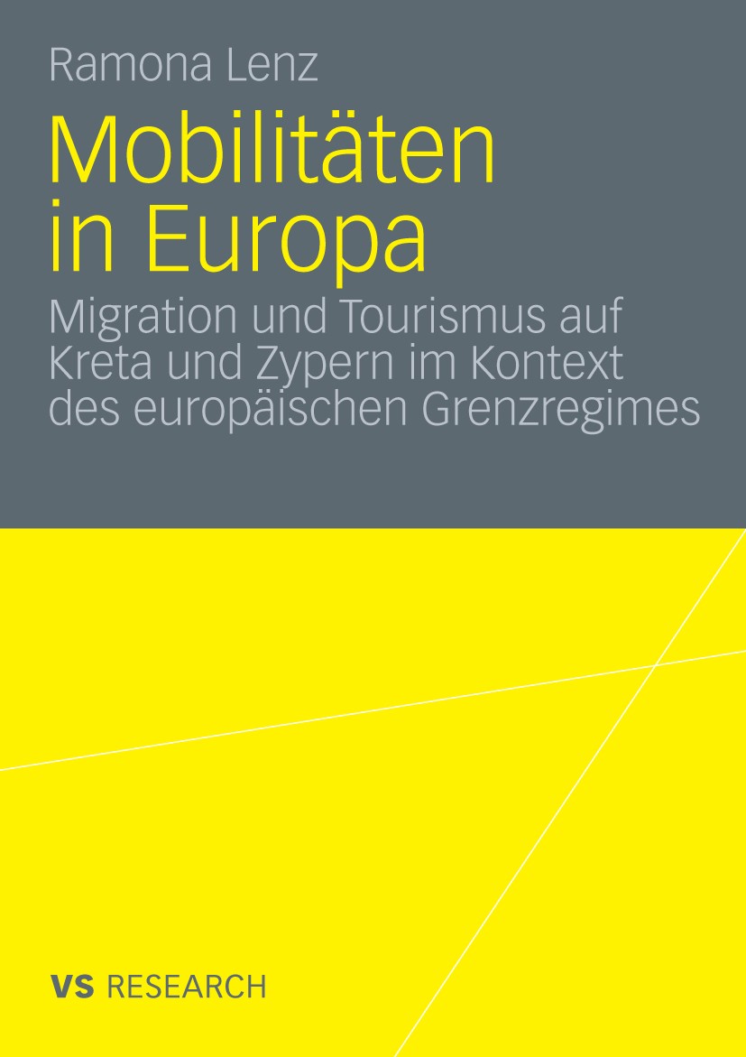 Titlebook: Mobilitäten in Europa; Migration und Touris Ramona Lenz Book 2010 VS Verlag für Sozialwissenschaften | Springer Fachmedien Wiesbaden GmbH, Titlebook: Mobilitäten in Europa; Migration und Touris Ramona Lenz Book 2010 VS Verlag für Sozialwissenschaften | Springer Fachmedien Wiesbaden GmbH,