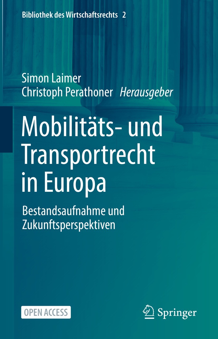 Titlebook: Mobilitäts- und Transportrecht in Europa; Bestandsaufnahme und Simon Laimer,Christoph Perathoner Book‘‘‘‘‘‘‘‘ 2022 Der/die Herausgeber bzw. Titlebook: Mobilitäts- und Transportrecht in Europa; Bestandsaufnahme und Simon Laimer,Christoph Perathoner Book‘‘‘‘‘‘‘‘ 2022 Der/die Herausgeber bzw.