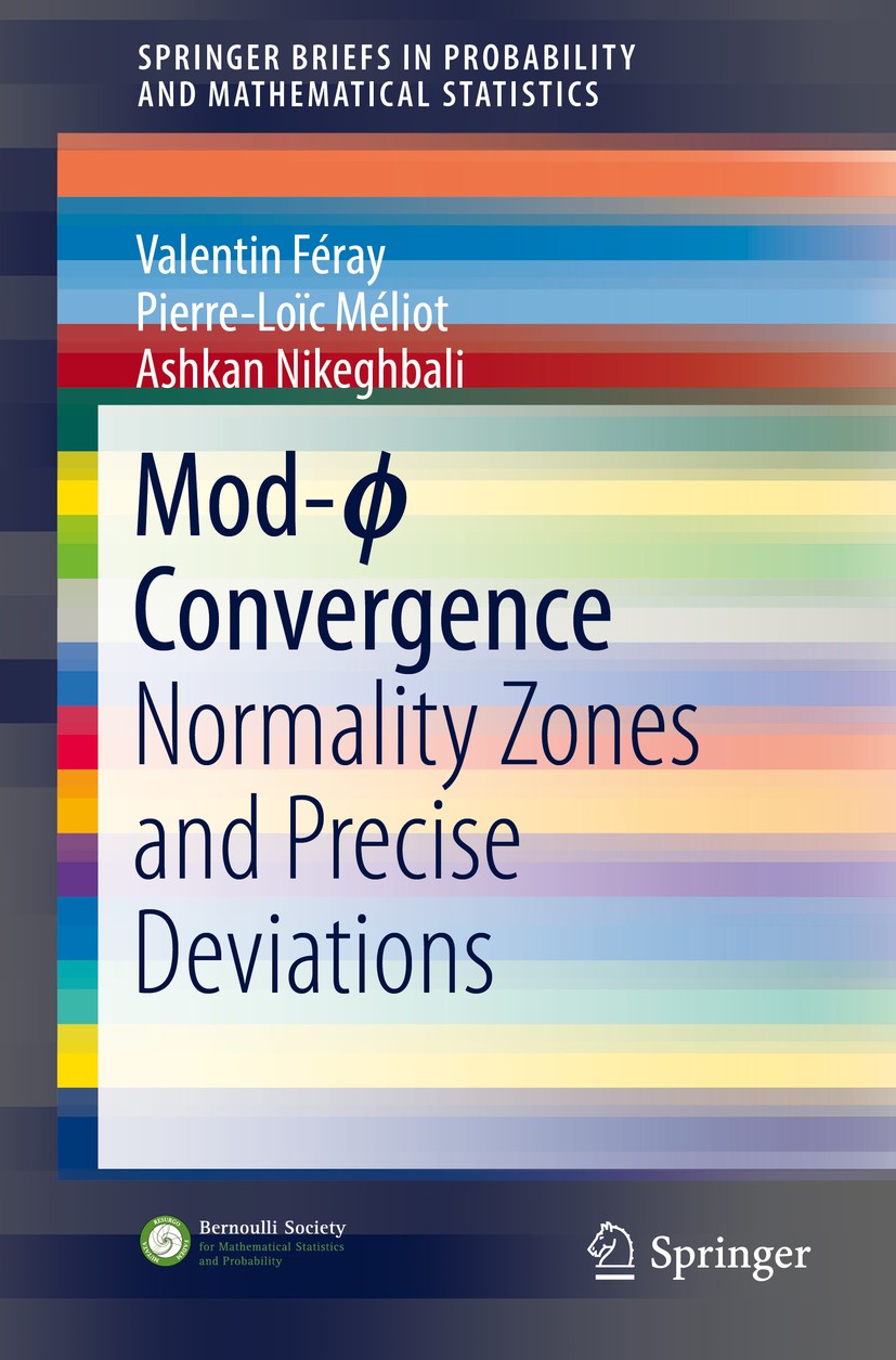 Titlebook: Mod-ϕ Convergence; Normality Zones and Valentin Féray,Pierre-Loïc Méliot,Ashkan Nikeghbal Book 2016 The Author(s) 2016 Probability Theory. Titlebook: Mod-ϕ Convergence; Normality Zones and Valentin Féray,Pierre-Loïc Méliot,Ashkan Nikeghbal Book 2016 The Author(s) 2016 Probability Theory.