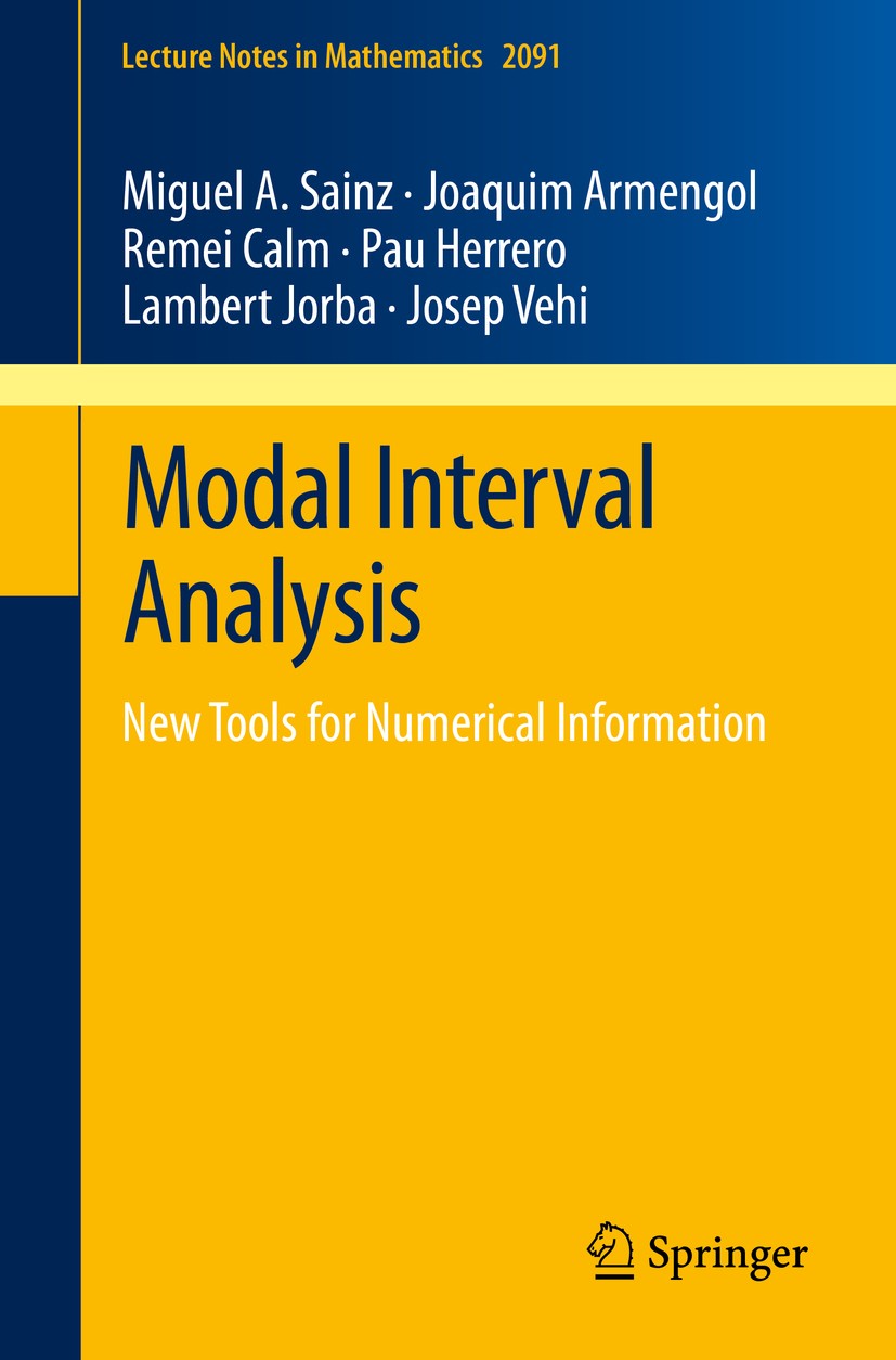 Titlebook: Modal Interval Analysis; New Tools for Numeri Miguel A. Sainz,Joaquim Armengol,Josep Vehi Book 2014 Springer International Publishing Switz Titlebook: Modal Interval Analysis; New Tools for Numeri Miguel A. Sainz,Joaquim Armengol,Josep Vehi Book 2014 Springer International Publishing Switz