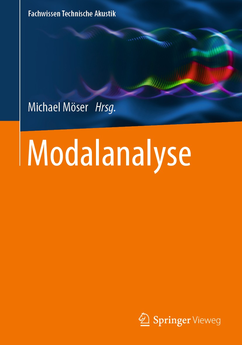 Titlebook: Modalanalyse; Michael Möser Book 2020 Springer-Verlag GmbH Deutschland, ein Teil von Springer Nature 2020 Ausbreitung von Luft- und Körper Titlebook: Modalanalyse; Michael Möser Book 2020 Springer-Verlag GmbH Deutschland, ein Teil von Springer Nature 2020 Ausbreitung von Luft- und Körper