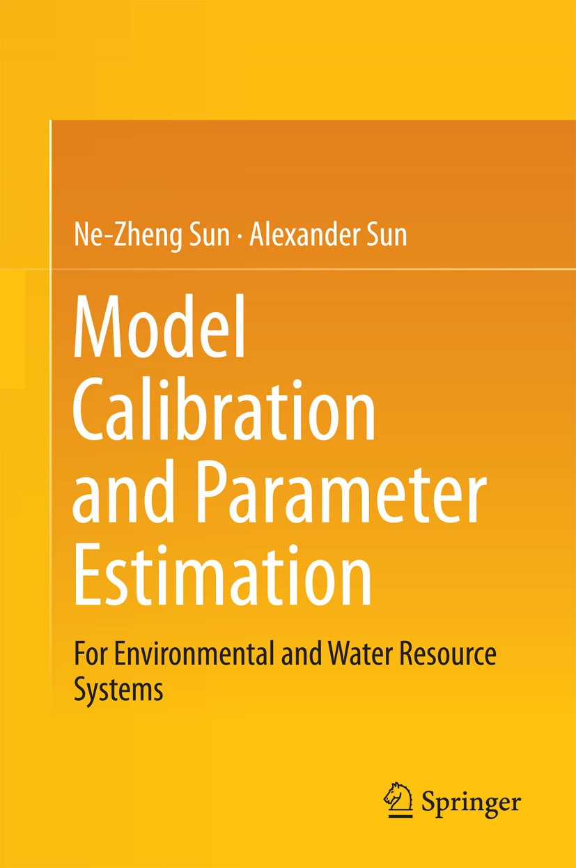 Titlebook: Model Calibration and Parameter Estimation; For Environmental an Ne-Zheng Sun,Alexander Sun Book 2015 Springer Science+Business Media, LLC Titlebook: Model Calibration and Parameter Estimation; For Environmental an Ne-Zheng Sun,Alexander Sun Book 2015 Springer Science+Business Media, LLC