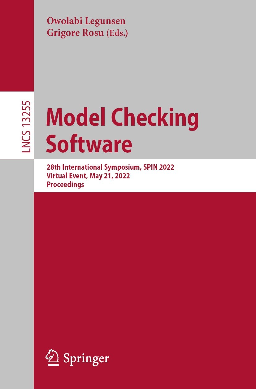 Titlebook: Model Checking Software; 28th International S Owolabi Legunsen,Grigore Rosu Conference proceedings 2022 The Editor(s) (if applicable) and T Titlebook: Model Checking Software; 28th International S Owolabi Legunsen,Grigore Rosu Conference proceedings 2022 The Editor(s) (if applicable) and T