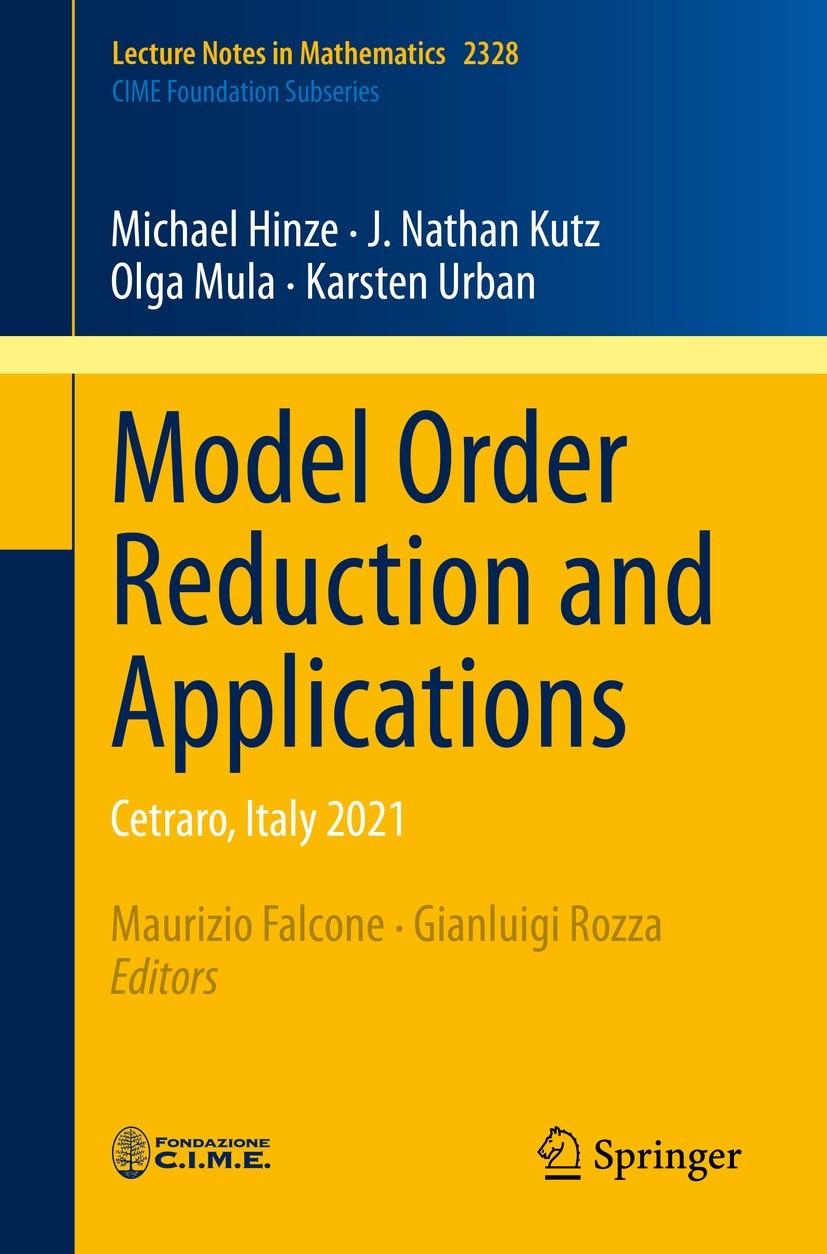 Titlebook: Model Order Reduction and Applications; Cetraro, Italy 2021 Michael Hinze,J. Nathan Kutz,Karsten Urban,Maurizi Book 2023 The Editor(s) (if Titlebook: Model Order Reduction and Applications; Cetraro, Italy 2021 Michael Hinze,J. Nathan Kutz,Karsten Urban,Maurizi Book 2023 The Editor(s) (if
