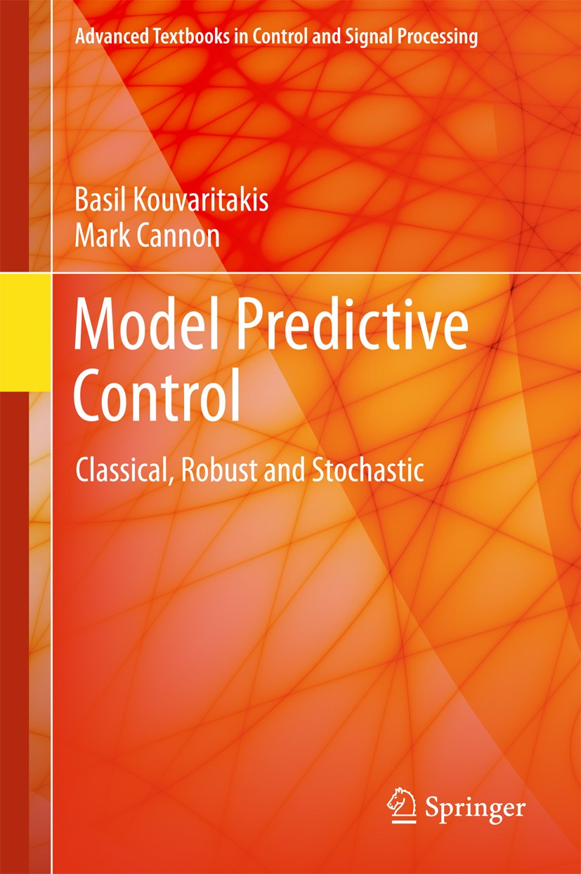 Titlebook: Model Predictive Control; Classical, Robust an Basil Kouvaritakis,Mark Cannon Textbook 2016 Springer International Publishing AG, part of S Titlebook: Model Predictive Control; Classical, Robust an Basil Kouvaritakis,Mark Cannon Textbook 2016 Springer International Publishing AG, part of S