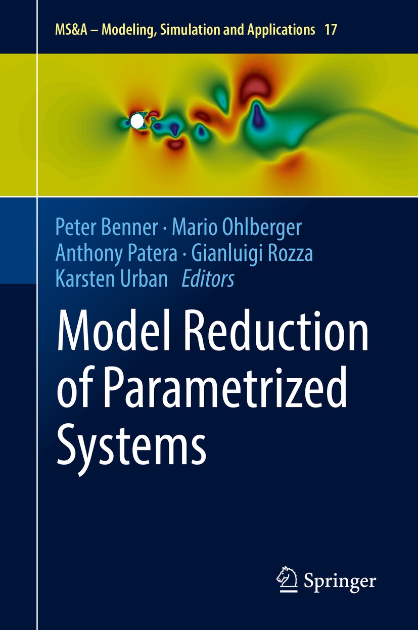 Titlebook: Model Reduction of Parametrized Systems; Peter Benner,Mario Ohlberger,Karsten Urban Book 2017 Springer International Publishing AG 2017 Mo Titlebook: Model Reduction of Parametrized Systems; Peter Benner,Mario Ohlberger,Karsten Urban Book 2017 Springer International Publishing AG 2017 Mo