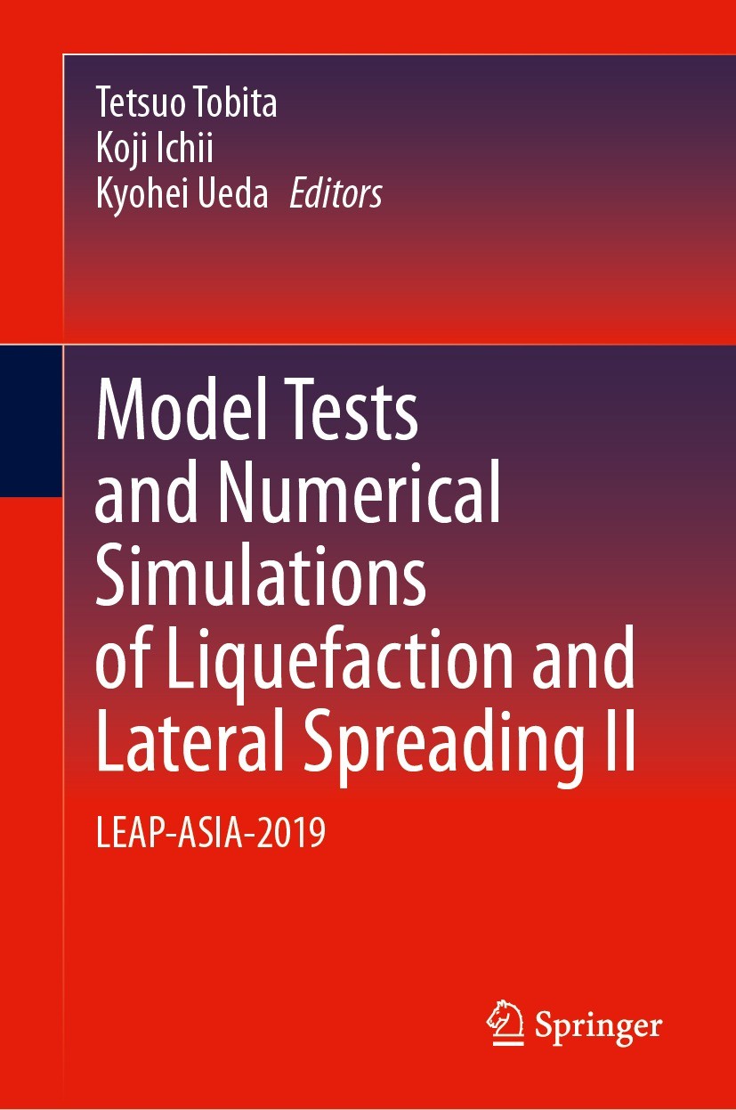 Titlebook: Model Tests and Numerical Simulations of Liquefaction and Lateral Spreading II; LEAP-ASIA-2019 Tetsuo Tobita,Koji Ichii,Kyohei Ueda Confere Titlebook: Model Tests and Numerical Simulations of Liquefaction and Lateral Spreading II; LEAP-ASIA-2019 Tetsuo Tobita,Koji Ichii,Kyohei Ueda Confere