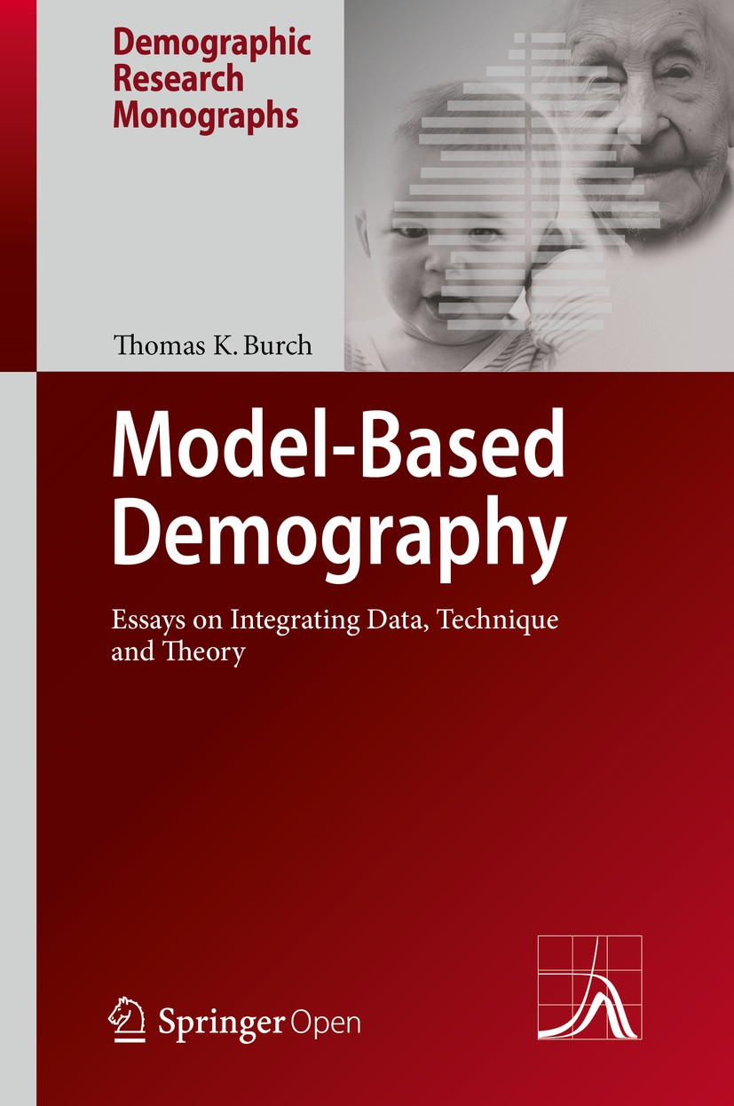 Titlebook: Model-Based Demography; Essays on Integratin Thomas K. Burch Book‘‘‘‘‘‘‘‘ 2018 The Editor(s) (if applicable) and The Author(s) 2018 Demogra Titlebook: Model-Based Demography; Essays on Integratin Thomas K. Burch Book‘‘‘‘‘‘‘‘ 2018 The Editor(s) (if applicable) and The Author(s) 2018 Demogra
