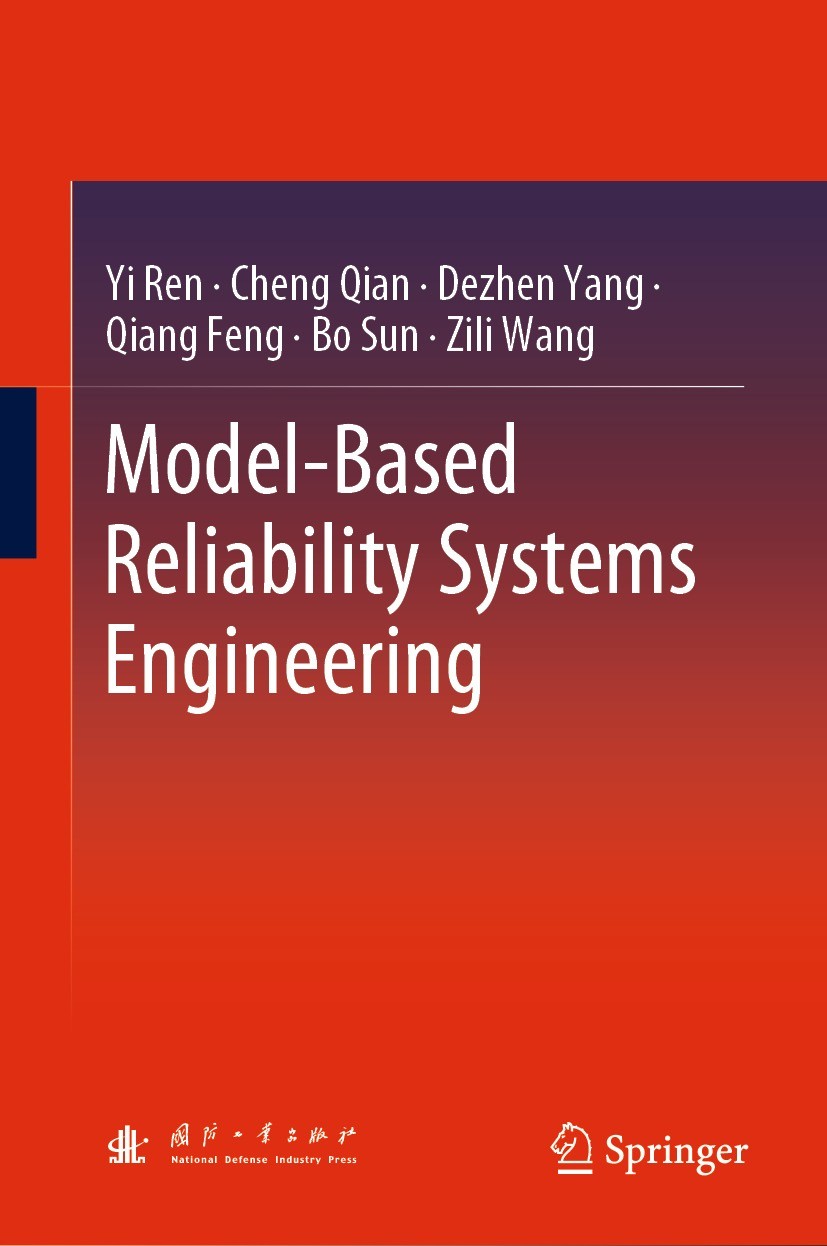 Titlebook: Model-Based Reliability Systems Engineering; Yi Ren,Cheng Qian,Zili Wang Book 2024 National Defense Industry Press 2024 Model-based.Reliab Titlebook: Model-Based Reliability Systems Engineering; Yi Ren,Cheng Qian,Zili Wang Book 2024 National Defense Industry Press 2024 Model-based.Reliab