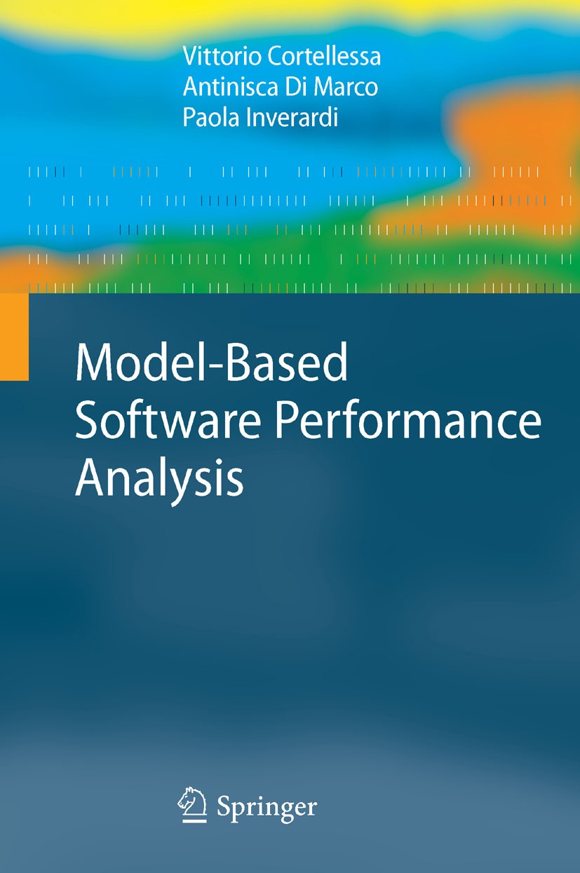 Titlebook: Model-Based Software Performance Analysis; Vittorio Cortellessa,Antinisca Di Marco,Paola Inve Textbook 2011 Springer-Verlag Berlin Heidelb Titlebook: Model-Based Software Performance Analysis; Vittorio Cortellessa,Antinisca Di Marco,Paola Inve Textbook 2011 Springer-Verlag Berlin Heidelb