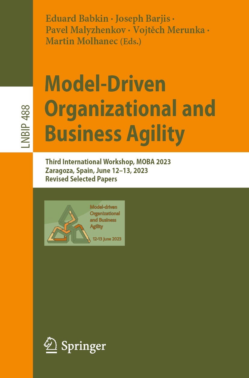 Titlebook: Model-Driven Organizational and Business Agility; Third International Eduard Babkin,Joseph Barjis,Martin Molhanec Conference proceedings 2 Titlebook: Model-Driven Organizational and Business Agility; Third International Eduard Babkin,Joseph Barjis,Martin Molhanec Conference proceedings 2