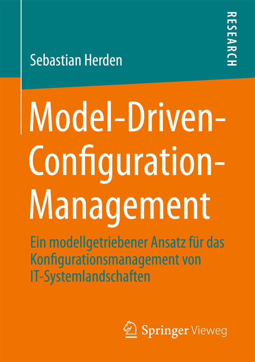 Titlebook: Model-Driven-Configuration-Management; Ein modellgetriebene Sebastian Herden Book 2013 Springer Fachmedien Wiesbaden 2013 Automatisierung.I Titlebook: Model-Driven-Configuration-Management; Ein modellgetriebene Sebastian Herden Book 2013 Springer Fachmedien Wiesbaden 2013 Automatisierung.I