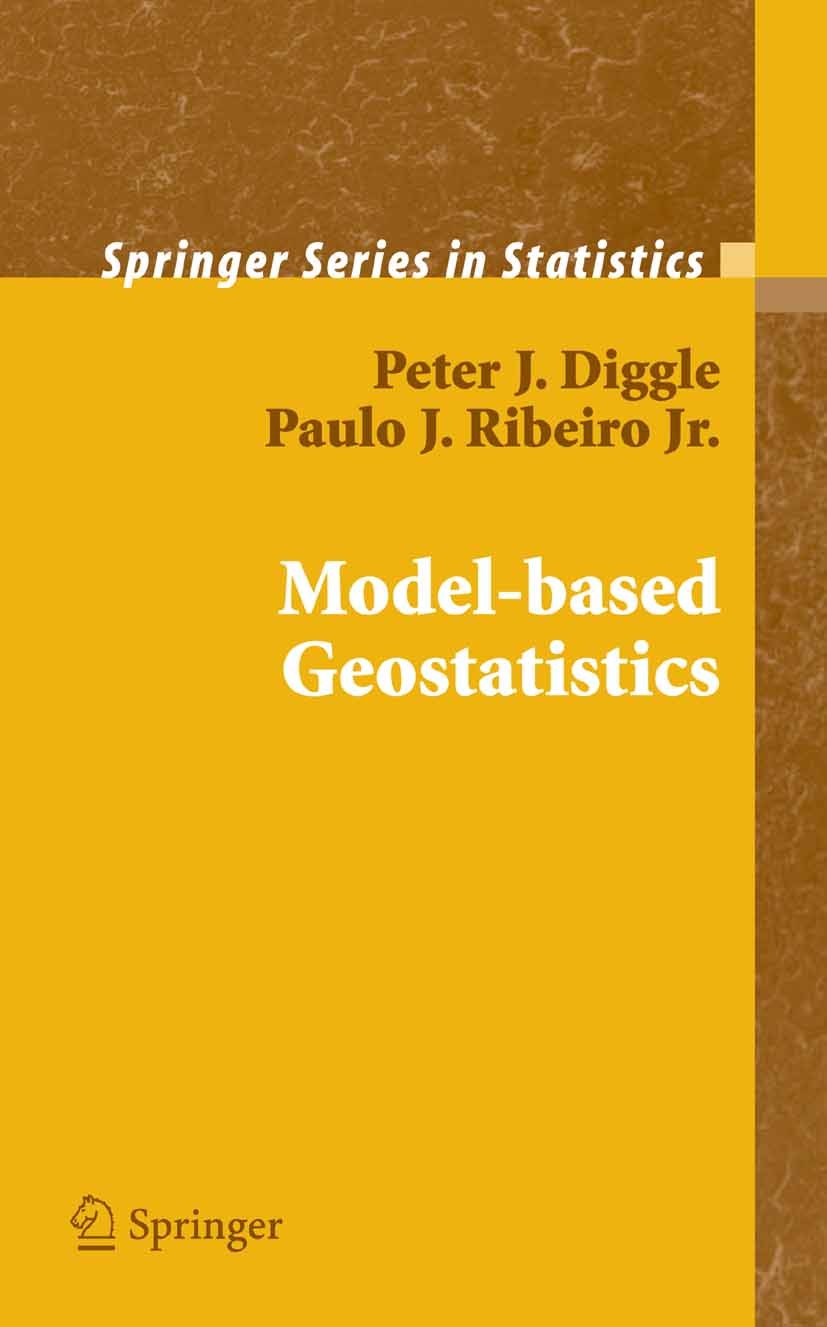 Titlebook: Model-based Geostatistics; Peter J. Diggle,Paulo J. Ribeiro Book 2007 Springer-Verlag New York 2007 environment.generalized linear model.g Titlebook: Model-based Geostatistics; Peter J. Diggle,Paulo J. Ribeiro Book 2007 Springer-Verlag New York 2007 environment.generalized linear model.g