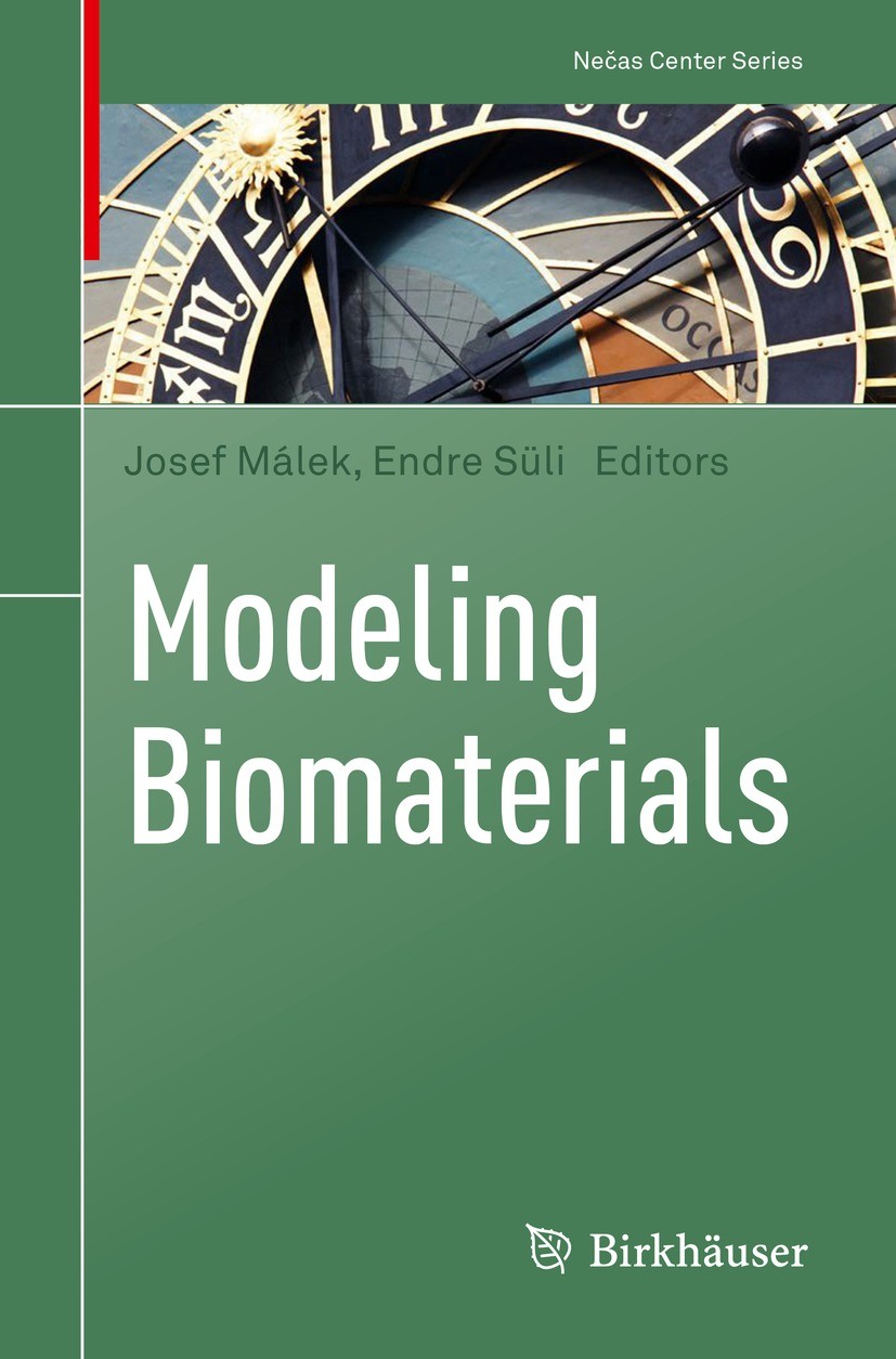 Titlebook: Modeling Biomaterials; Josef Málek,Endre Süli Book 2021 The Editor(s) (if applicable) and The Author(s), under exclusive license to Spring Titlebook: Modeling Biomaterials; Josef Málek,Endre Süli Book 2021 The Editor(s) (if applicable) and The Author(s), under exclusive license to Spring
