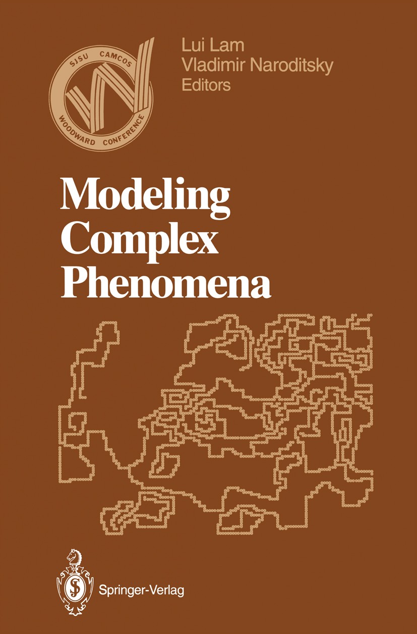 Titlebook: Modeling Complex Phenomena; Proceedings of the T Lui Lam,Vladimir Naroditsky Conference proceedings 1992 Springer-Verlag New York, Inc. 199 Titlebook: Modeling Complex Phenomena; Proceedings of the T Lui Lam,Vladimir Naroditsky Conference proceedings 1992 Springer-Verlag New York, Inc. 199