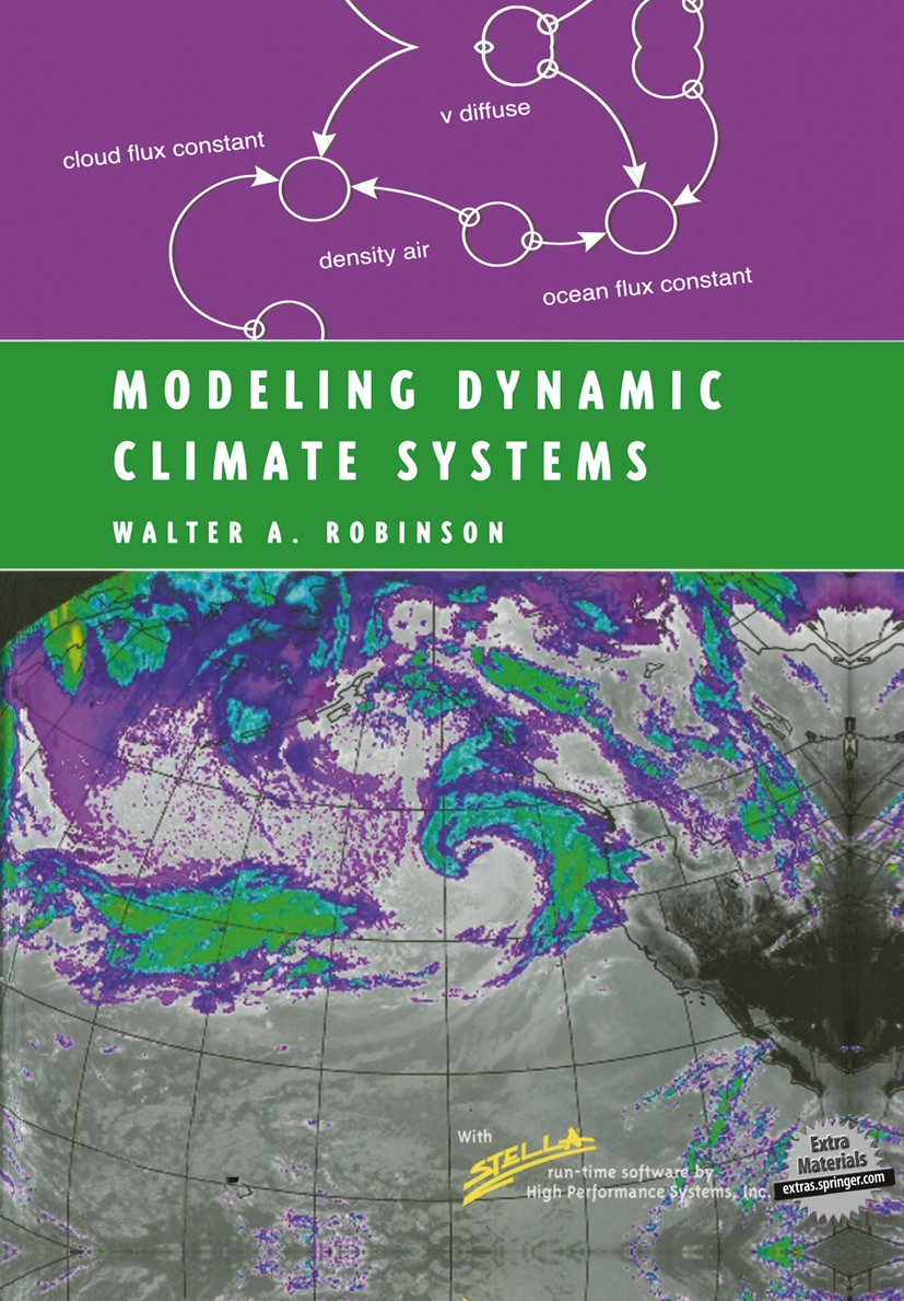 Titlebook: Modeling Dynamic Climate Systems; Walter A. Robinson Textbook 2001 Springer Science+Business Media, LLC, part of Springer Nature 2001 atmo Titlebook: Modeling Dynamic Climate Systems; Walter A. Robinson Textbook 2001 Springer Science+Business Media, LLC, part of Springer Nature 2001 atmo