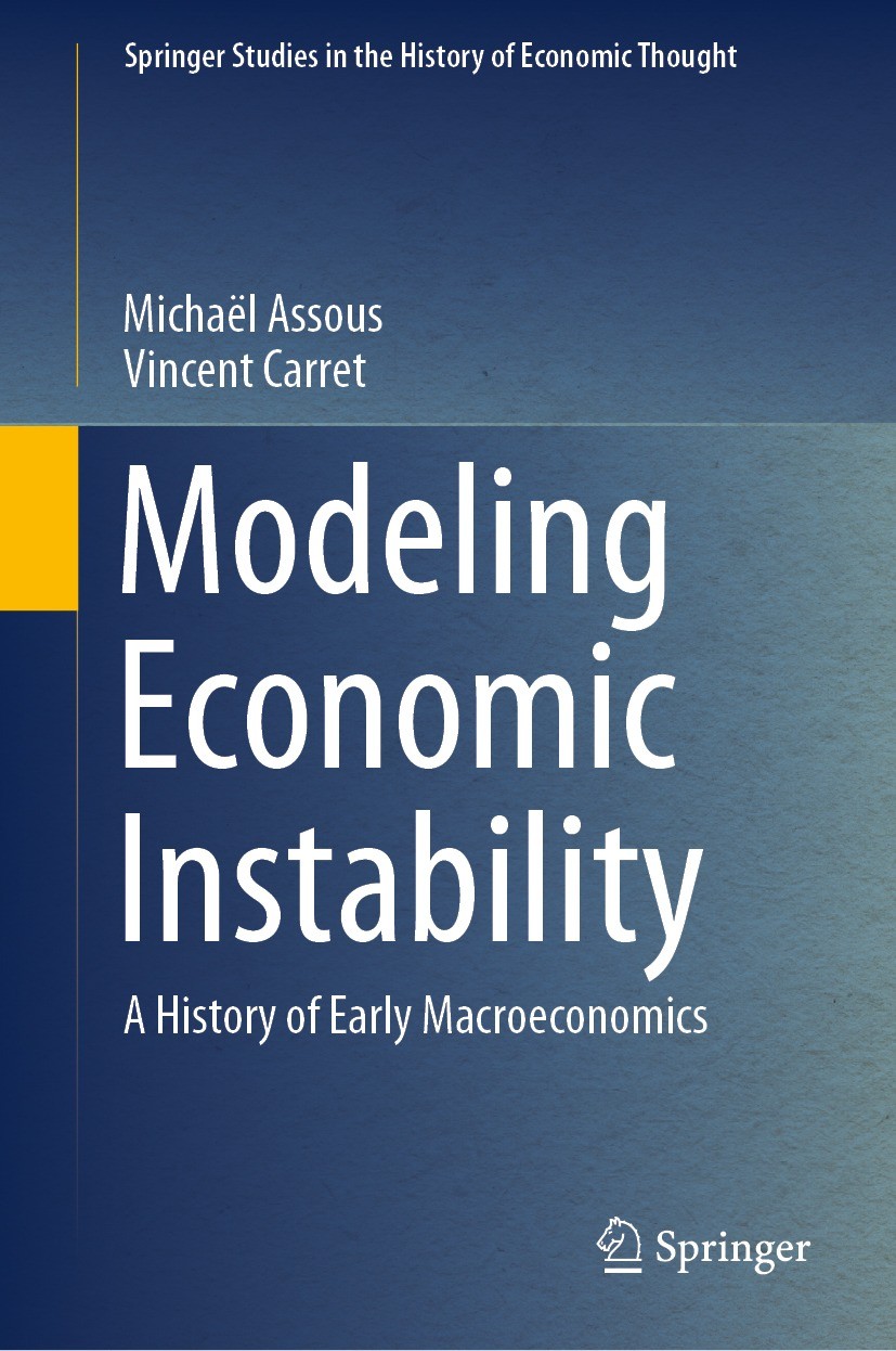 Titlebook: Modeling Economic Instability; A History of Early M Michaël Assous,Vincent Carret Book 2022 The Editor(s) (if applicable) and The Author(s) Titlebook: Modeling Economic Instability; A History of Early M Michaël Assous,Vincent Carret Book 2022 The Editor(s) (if applicable) and The Author(s)