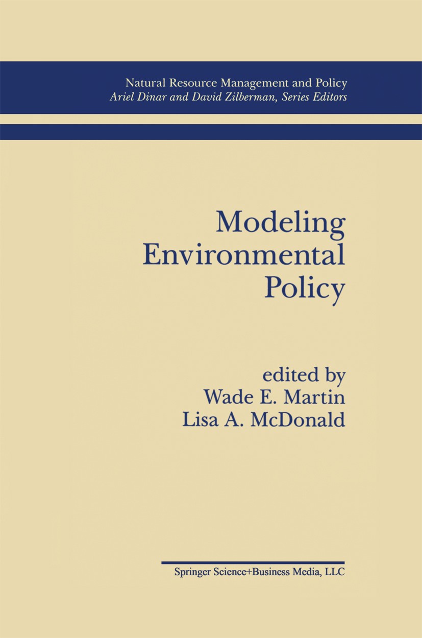 Titlebook: Modeling Environmental Policy; Wade E. Martin,Lisa A. McDonald Book 1997 Springer Science+Business Media New York 1997 Agricultural Sector Titlebook: Modeling Environmental Policy; Wade E. Martin,Lisa A. McDonald Book 1997 Springer Science+Business Media New York 1997 Agricultural Sector