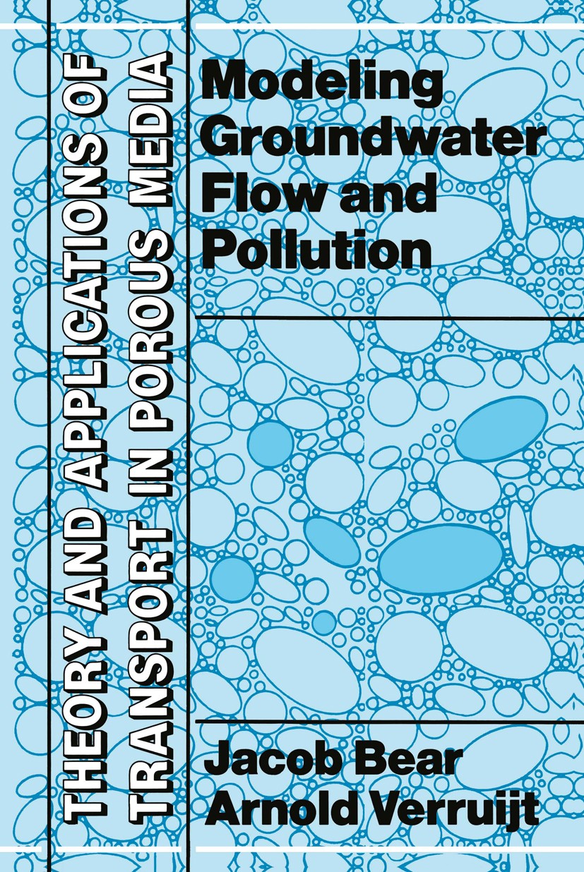 Titlebook: Modeling Groundwater Flow and Pollution; Jacob Bear,Arnold Verruijt Book 1987 D. Reidel Publishing Company, Dordrecht, Holland 1987 Fundam Titlebook: Modeling Groundwater Flow and Pollution; Jacob Bear,Arnold Verruijt Book 1987 D. Reidel Publishing Company, Dordrecht, Holland 1987 Fundam