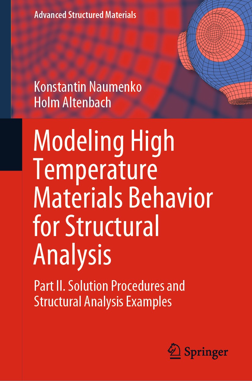 Titlebook: Modeling High Temperature Materials Behavior for Structural Analysis; Part II. Solution Pr Konstantin Naumenko,Holm Altenbach Book 2019 Spr Titlebook: Modeling High Temperature Materials Behavior for Structural Analysis; Part II. Solution Pr Konstantin Naumenko,Holm Altenbach Book 2019 Spr