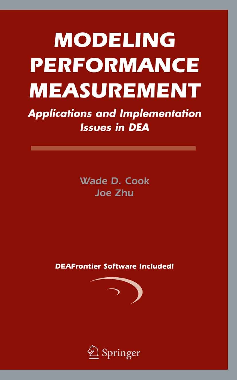 Titlebook: Modeling Performance Measurement; Applications and Imp Wade D. Cook,Joe Zhu Book 20051st edition Springer-Verlag US 2005 Data Envelopment A Titlebook: Modeling Performance Measurement; Applications and Imp Wade D. Cook,Joe Zhu Book 20051st edition Springer-Verlag US 2005 Data Envelopment A