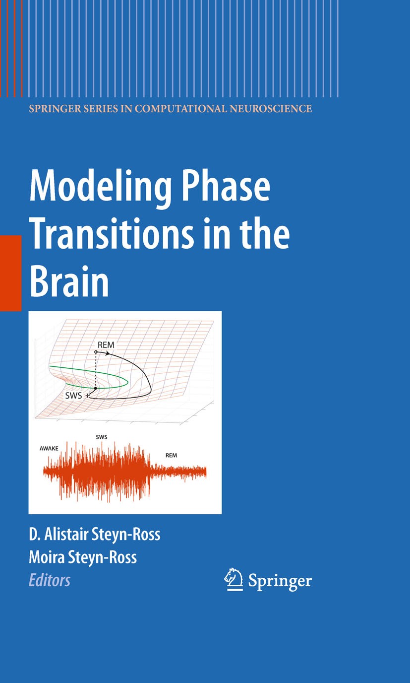 Titlebook: Modeling Phase Transitions in the Brain; D. Alistair Steyn-Ross,Moira Steyn-Ross Book 2010 Springer-Verlag New York 2010 Cortex.EEG.Turing Titlebook: Modeling Phase Transitions in the Brain; D. Alistair Steyn-Ross,Moira Steyn-Ross Book 2010 Springer-Verlag New York 2010 Cortex.EEG.Turing