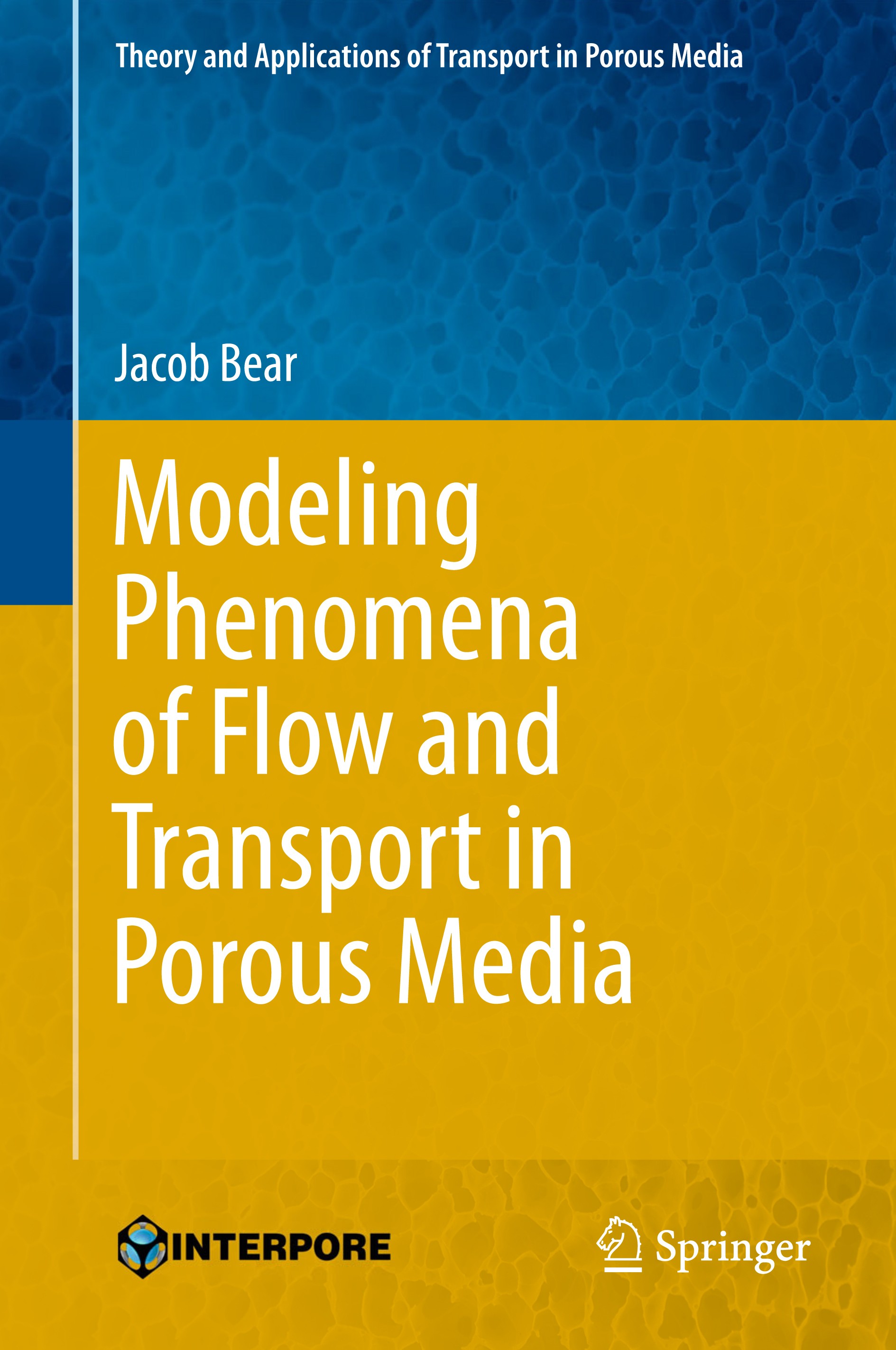 Titlebook: Modeling Phenomena of Flow and Transport in Porous Media; Jacob Bear Textbook 2018 Springer International Publishing AG, part of Springer Titlebook: Modeling Phenomena of Flow and Transport in Porous Media; Jacob Bear Textbook 2018 Springer International Publishing AG, part of Springer