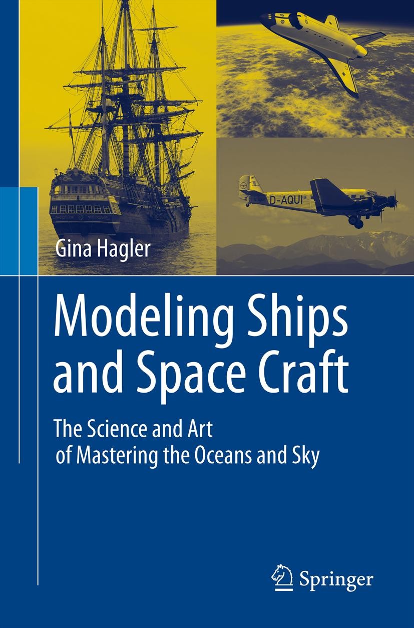 Titlebook: Modeling Ships and Space Craft; The Science and Art Gina Hagler Book 2013 Springer Science+Business Media, LLC 2013 aircraft design.automo Titlebook: Modeling Ships and Space Craft; The Science and Art Gina Hagler Book 2013 Springer Science+Business Media, LLC 2013 aircraft design.automo